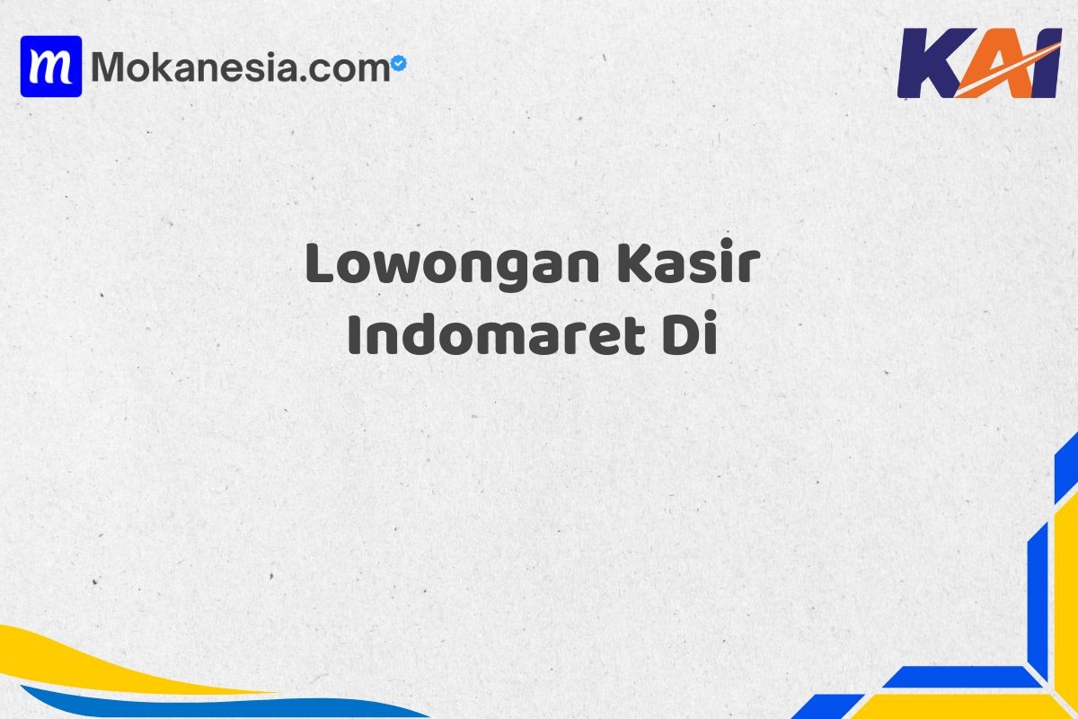 Lowongan Kasir Indomaret Di