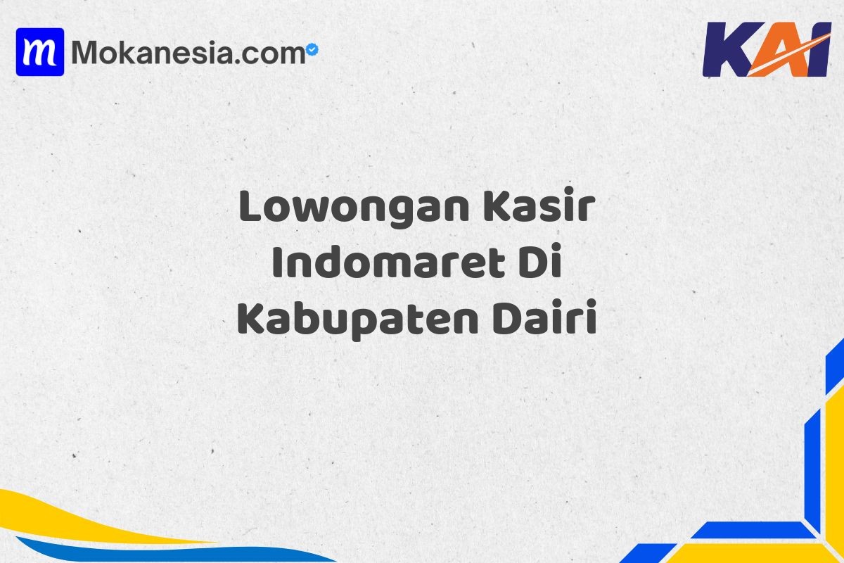 Lowongan Kasir Indomaret Di Kabupaten Dairi