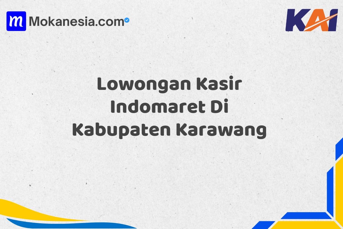 Lowongan Kasir Indomaret Di Kabupaten Karawang