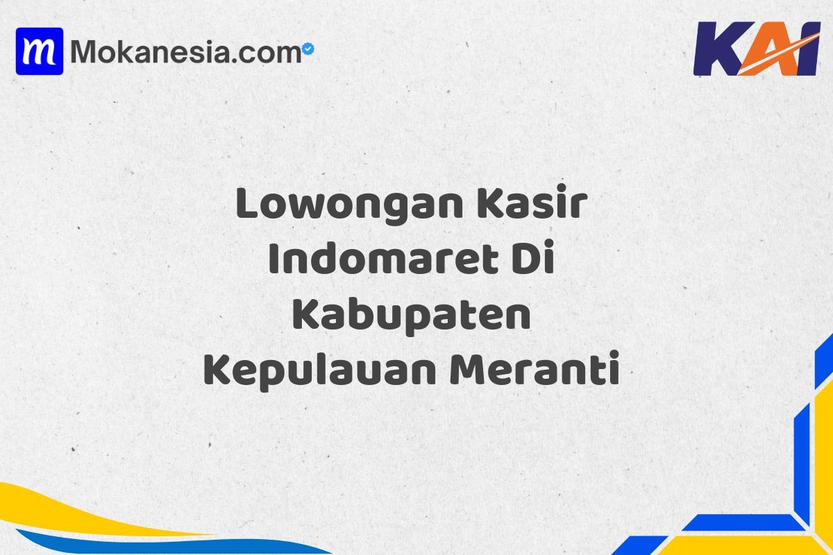 Lowongan Kasir Indomaret Di Kabupaten Kepulauan Meranti