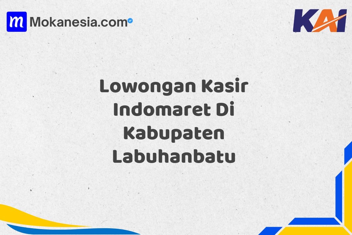 Lowongan Kasir Indomaret Di Kabupaten Labuhanbatu