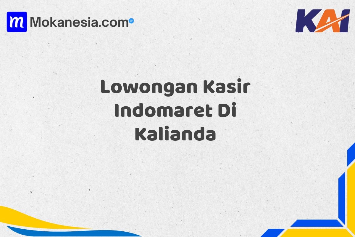 Lowongan Kasir Indomaret Di Kalianda