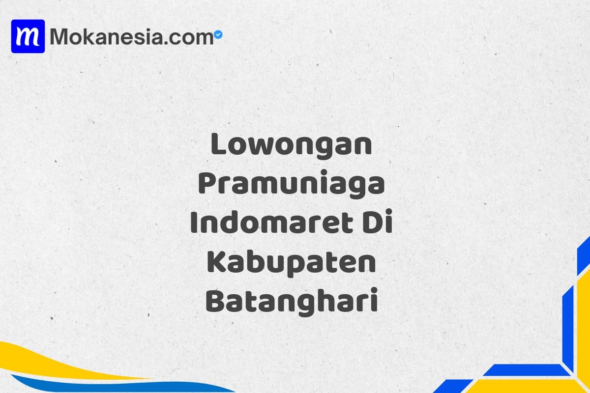 Lowongan Pramuniaga Indomaret Di Kabupaten Batanghari