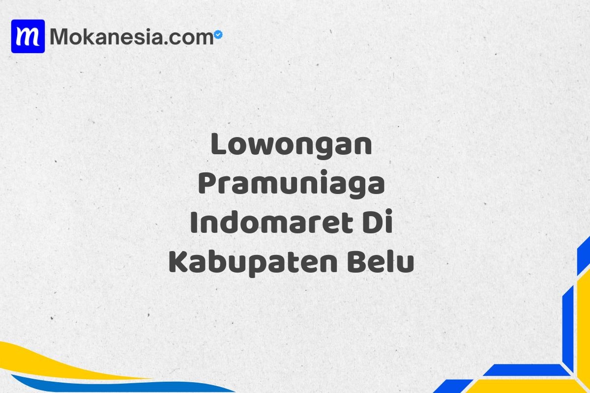 Lowongan Pramuniaga Indomaret Di Kabupaten Belu