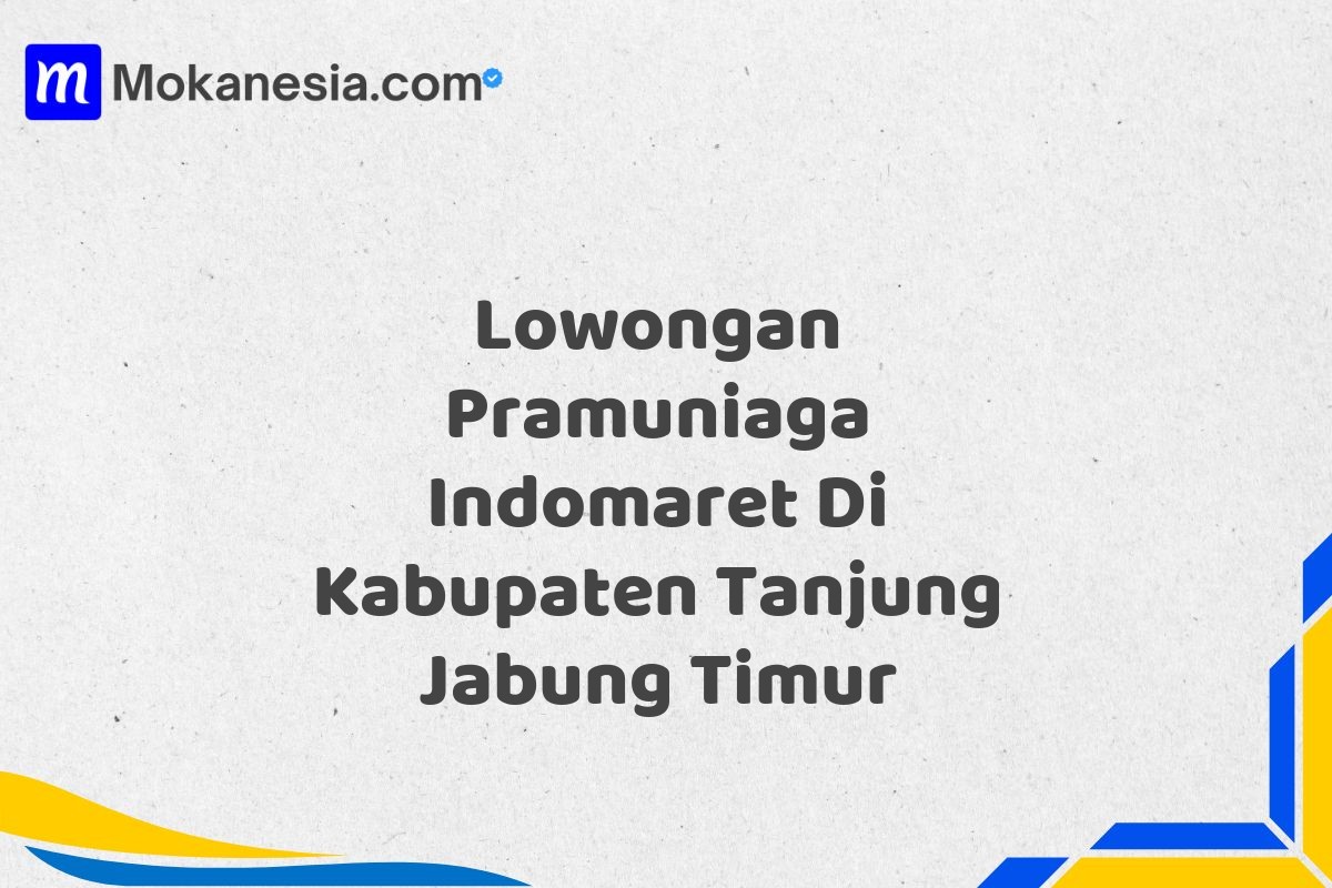 Lowongan Pramuniaga Indomaret Di Kabupaten Tanjung Jabung Timur