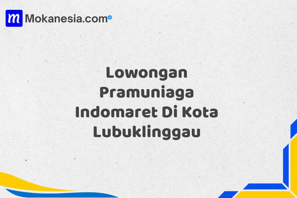 Lowongan Pramuniaga Indomaret Di Kota Lubuklinggau
