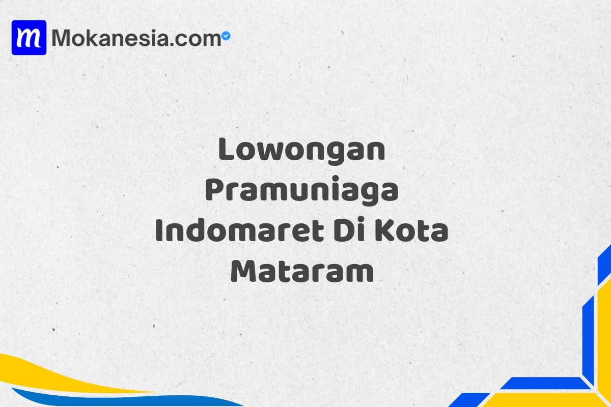 Lowongan Pramuniaga Indomaret Di Kota Mataram