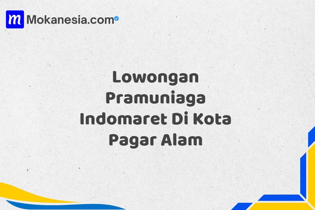 Lowongan Pramuniaga Indomaret Di Kota Pagar Alam