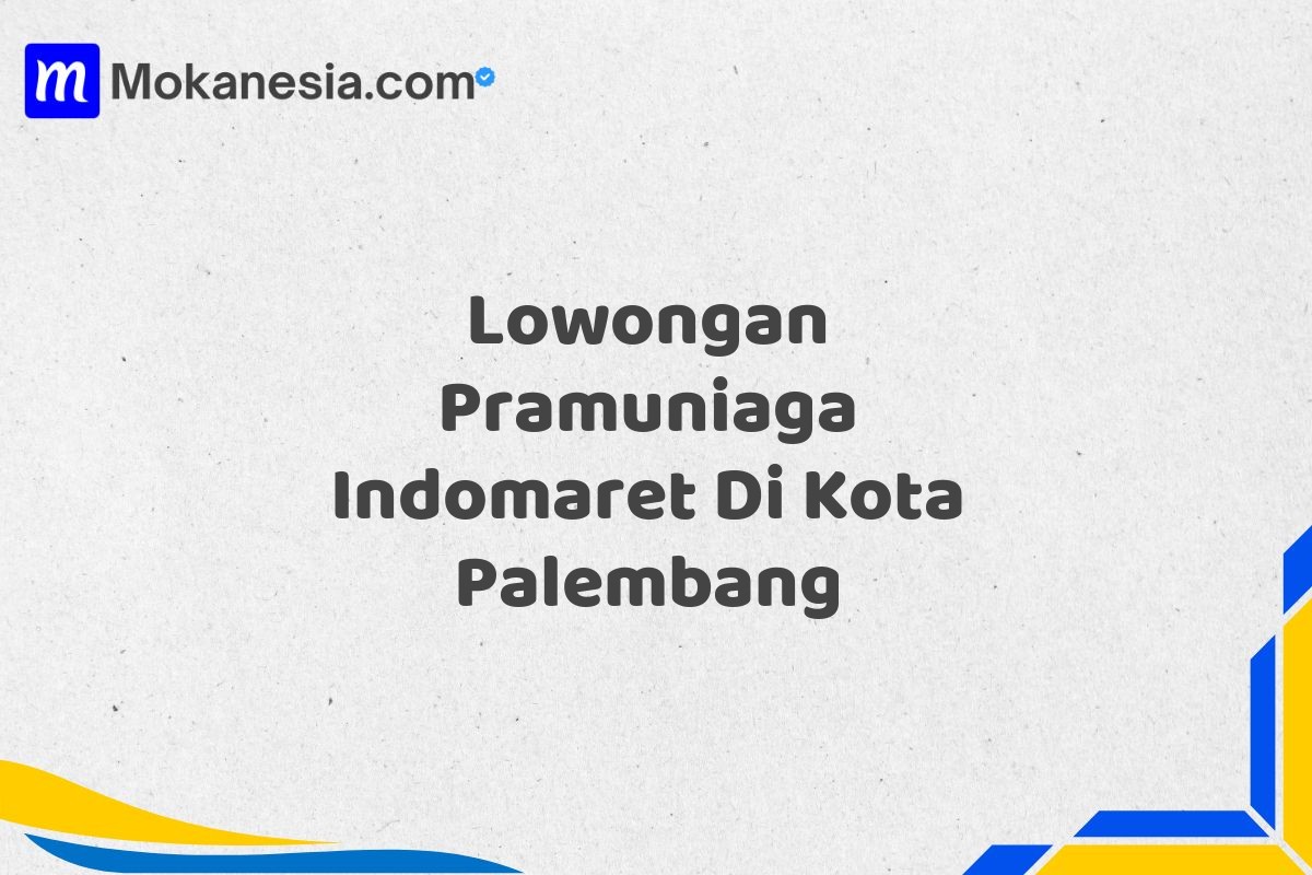 Lowongan Pramuniaga Indomaret Di Kota Palembang