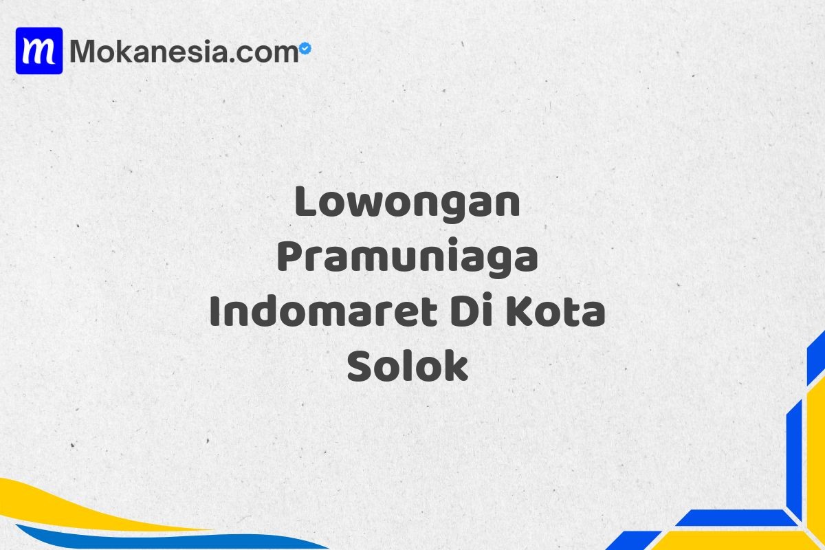 Lowongan Pramuniaga Indomaret Di Kota Solok