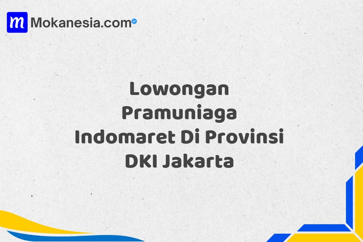 Lowongan Pramuniaga Indomaret Di Provinsi DKI Jakarta