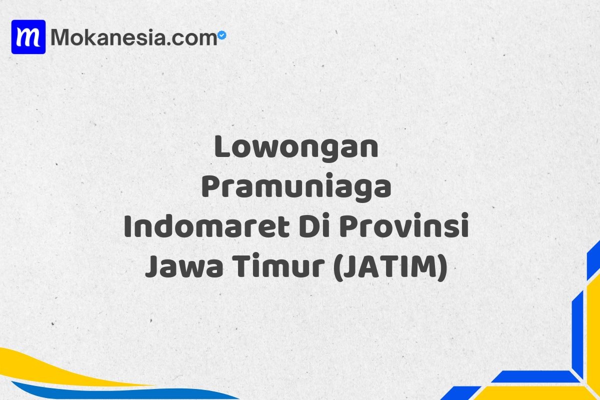 Lowongan Pramuniaga Indomaret Di Provinsi Jawa Timur (JATIM)