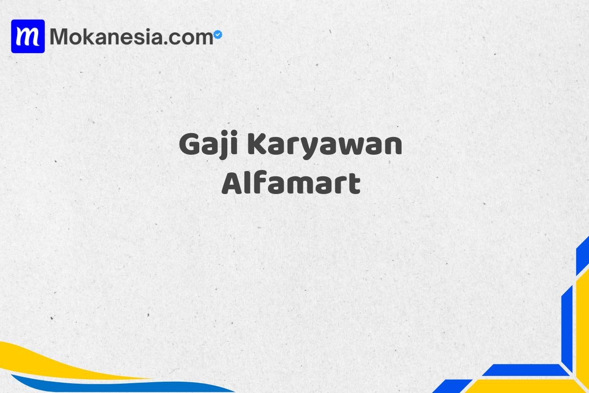 Gaji Karyawan Alfamart