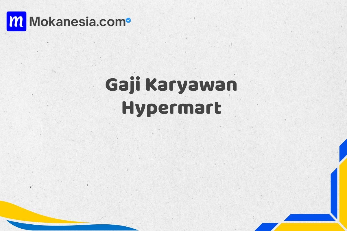 Gaji Karyawan Hypermart