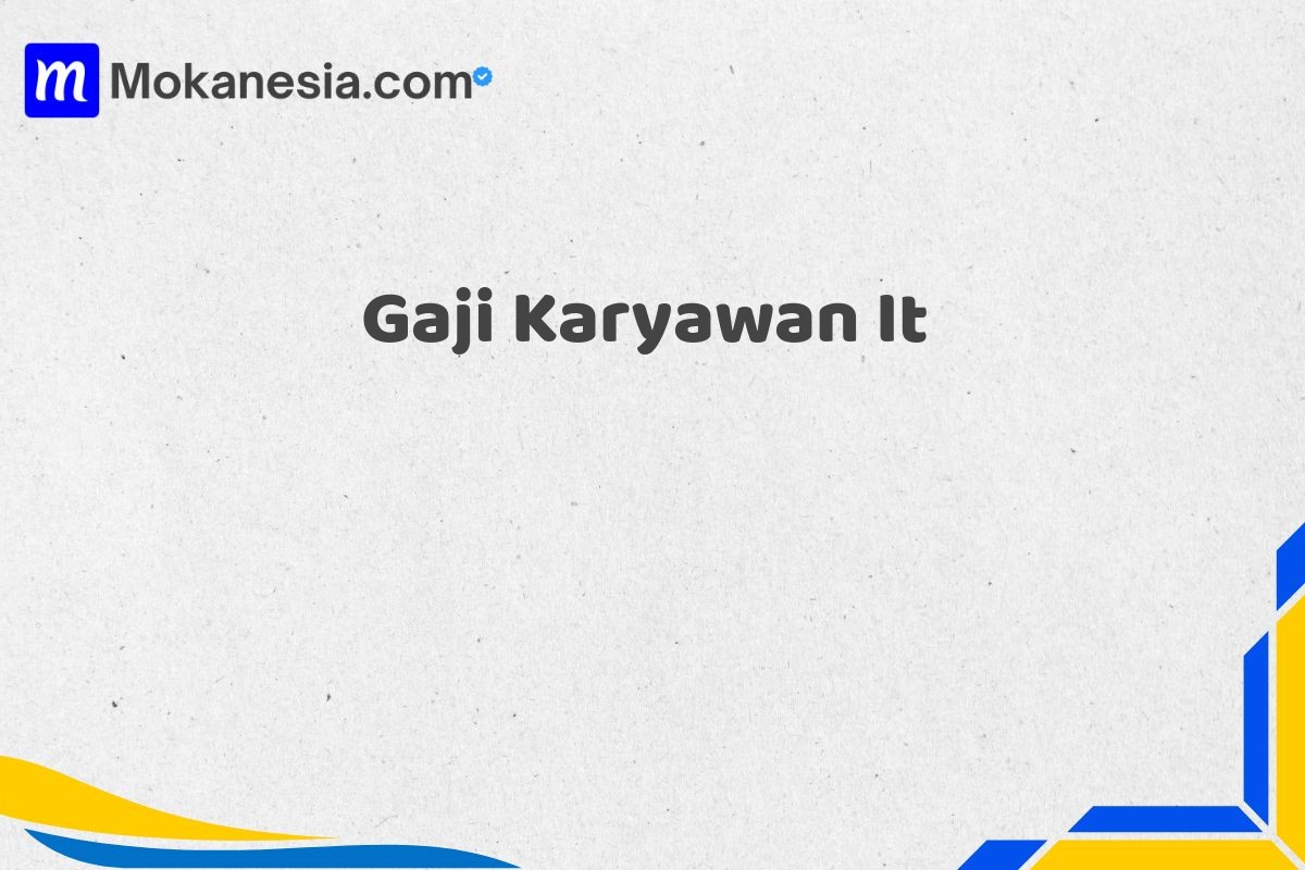 Gaji Karyawan It