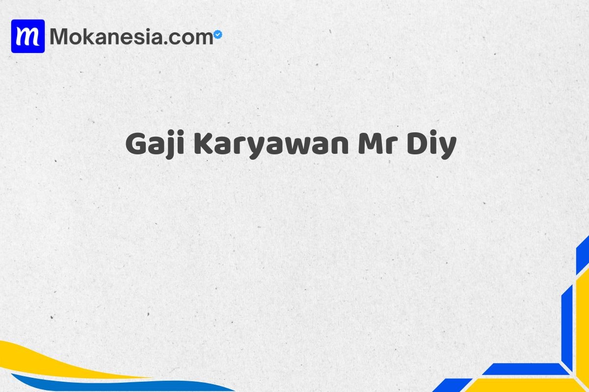 Gaji Karyawan Mr Diy