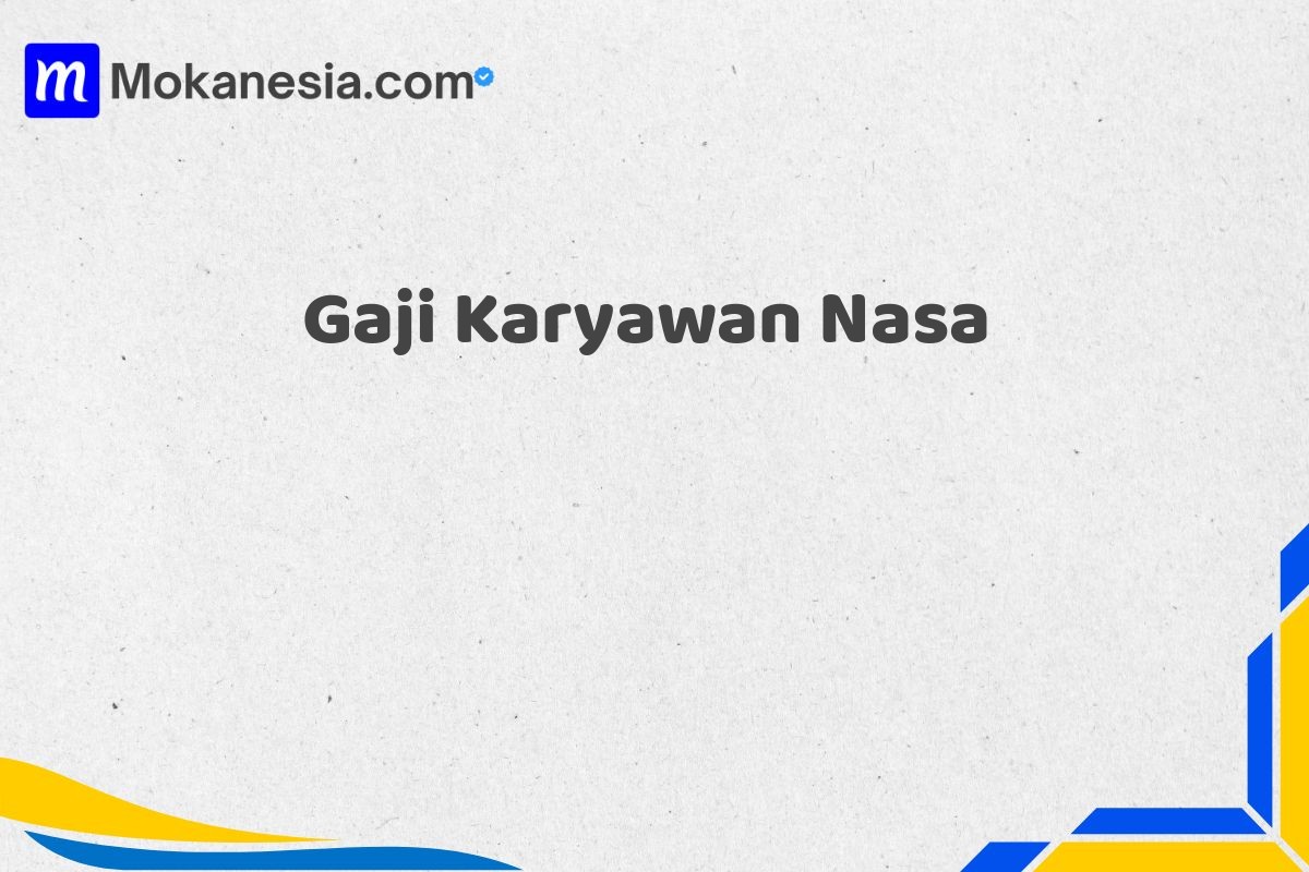 Gaji Karyawan Nasa