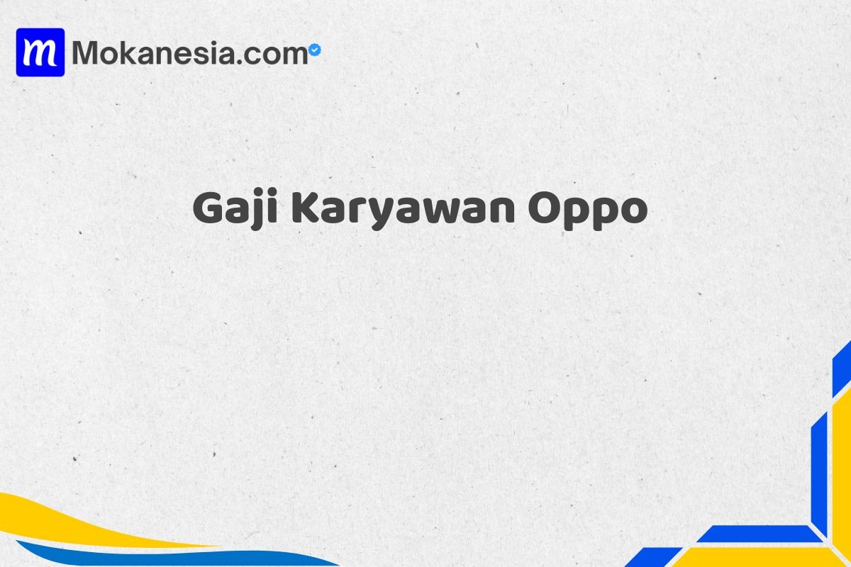 Gaji Karyawan Oppo