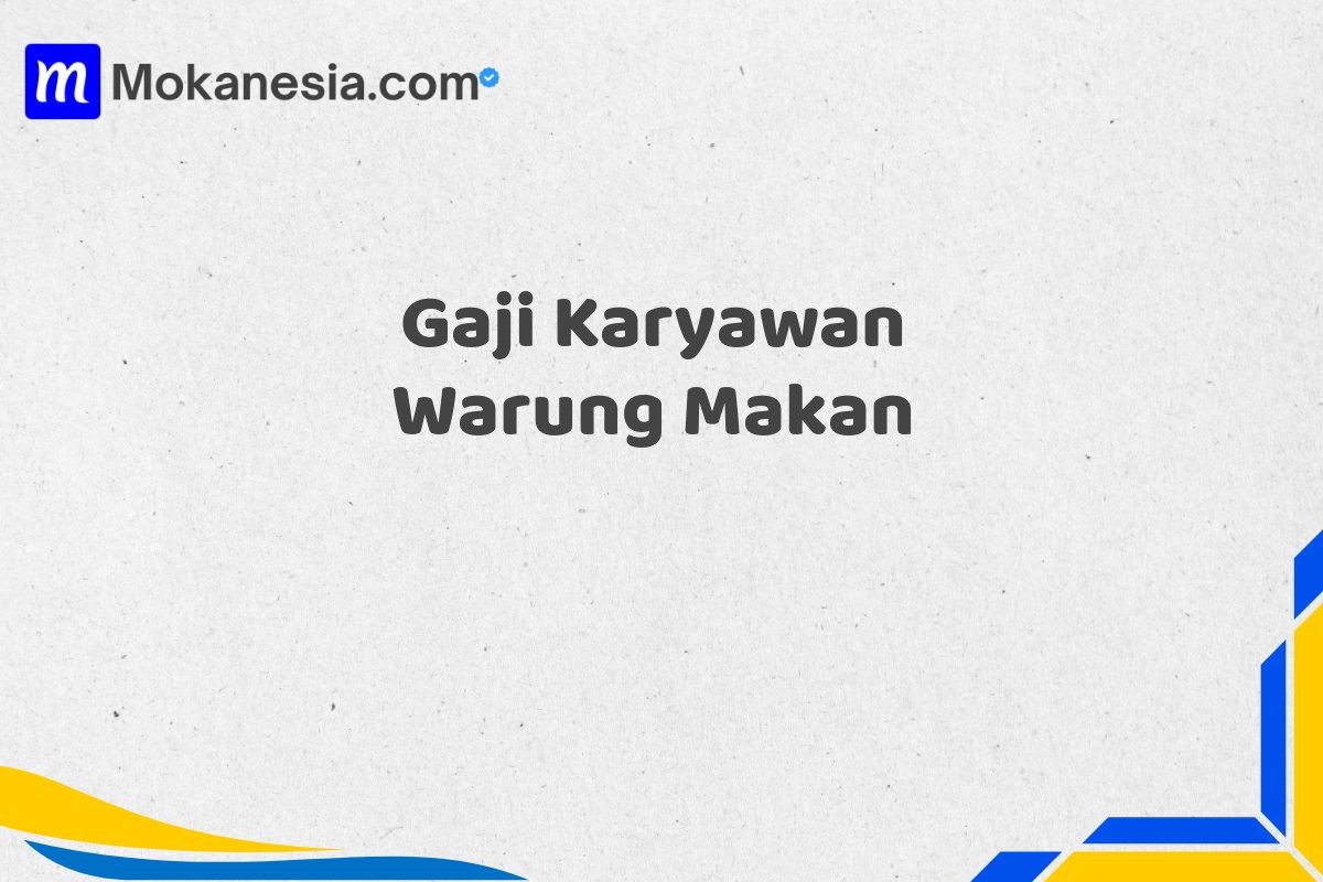 Gaji Karyawan Warung Makan