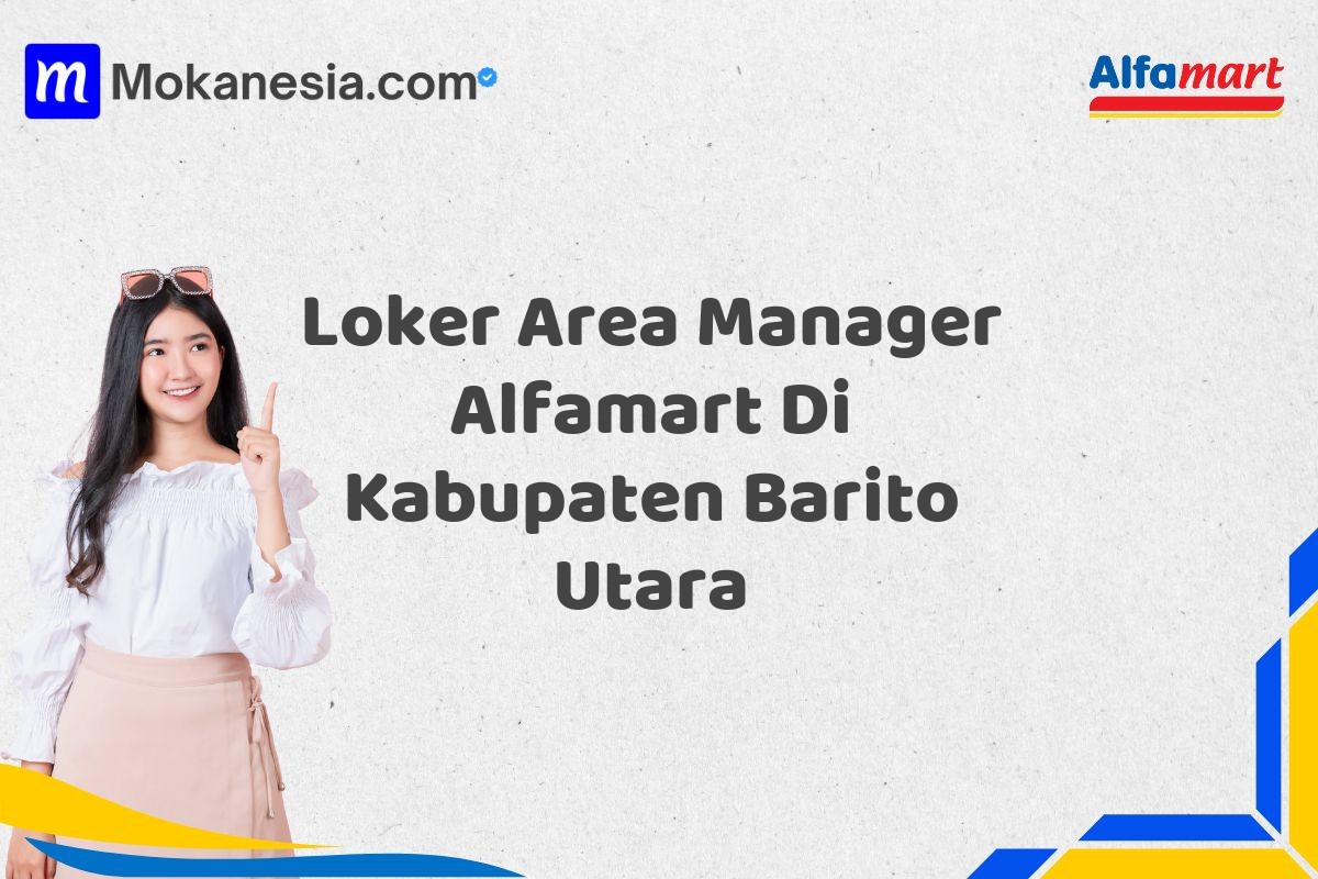 Loker Area Manager Alfamart Di Kabupaten Barito Utara