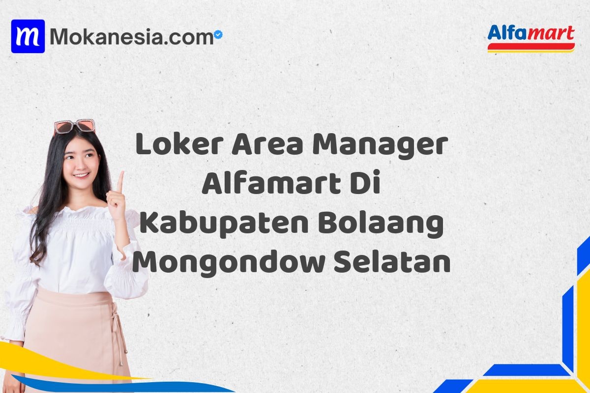 Loker Area Manager Alfamart Di Kabupaten Bolaang Mongondow Selatan