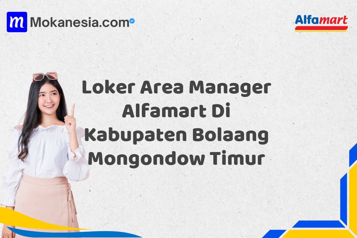 Loker Area Manager Alfamart Di Kabupaten Bolaang Mongondow Timur