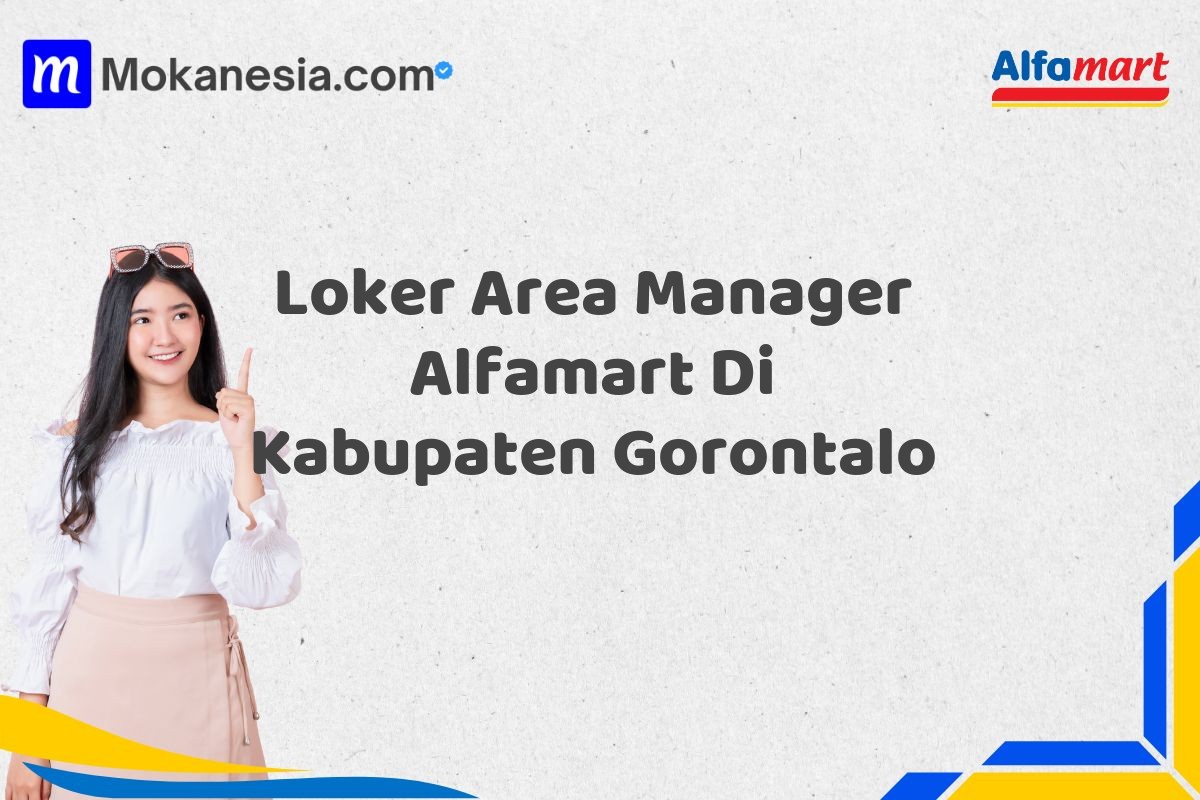 Loker Area Manager Alfamart Di Kabupaten Gorontalo Tahun 2025 (Apply Now)