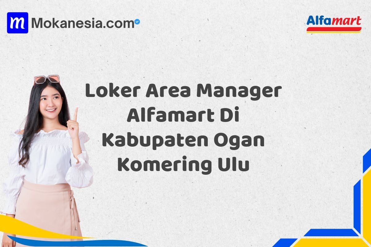 Loker Area Manager Alfamart Di Kabupaten Ogan Komering Ulu