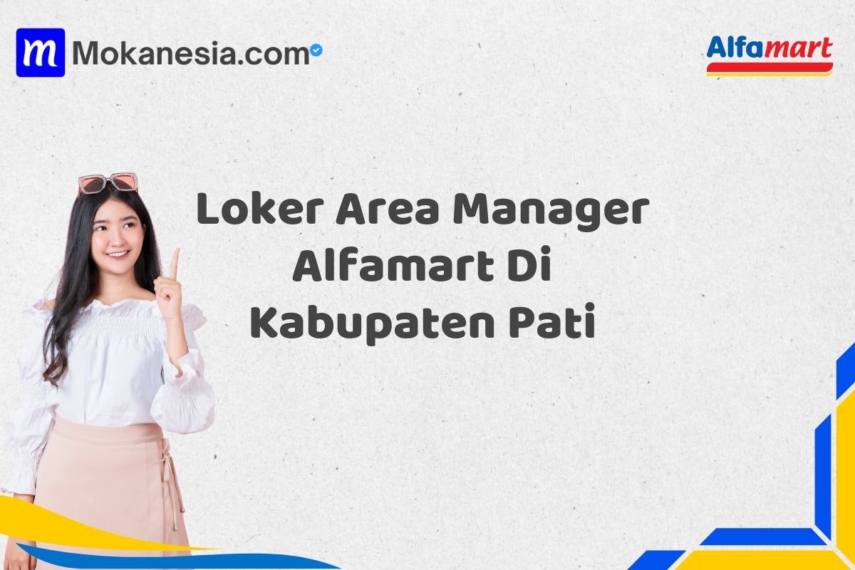 Loker Area Manager Alfamart Di Kabupaten Pati