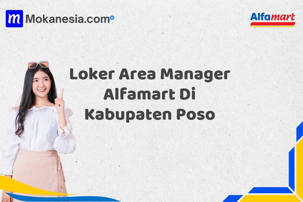 Loker Area Manager Alfamart Di Kabupaten Poso