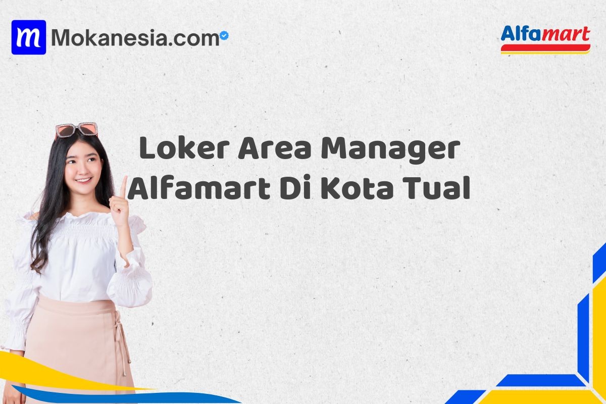 Loker Area Manager Alfamart Di Kota Tual