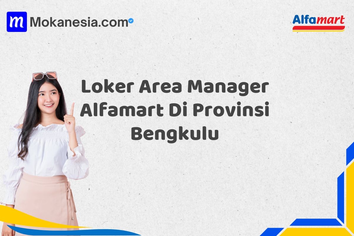 Loker Area Manager Alfamart Di Provinsi Bengkulu