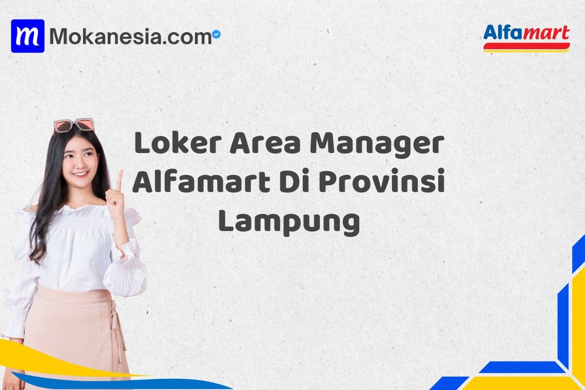 Loker Area Manager Alfamart Di Provinsi Lampung