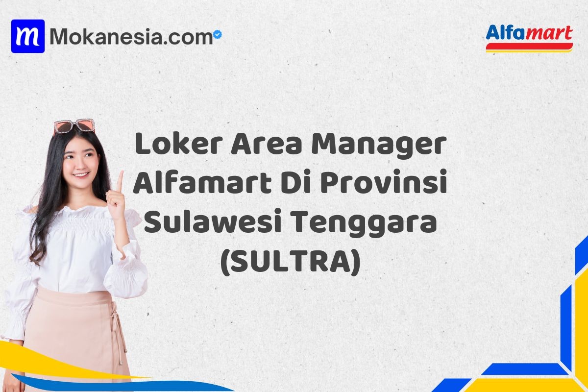Loker Area Manager Alfamart Di Provinsi Sulawesi Tenggara (SULTRA)