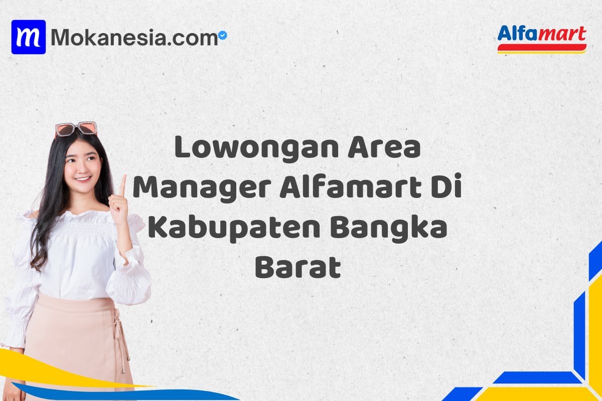Lowongan Area Manager Alfamart Di Kabupaten Bangka Barat