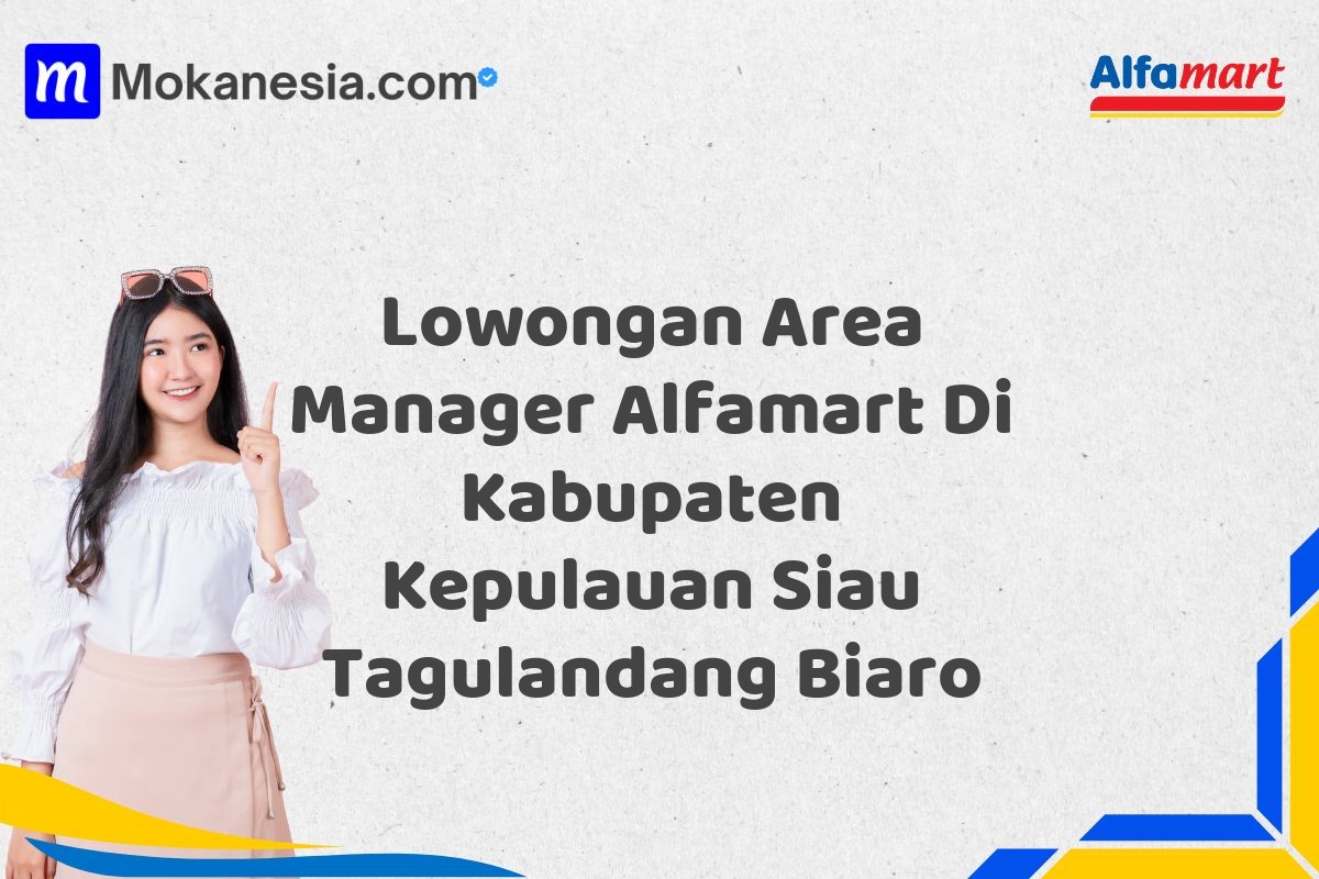 Lowongan Area Manager Alfamart Di Kabupaten Kepulauan Siau Tagulandang Biaro