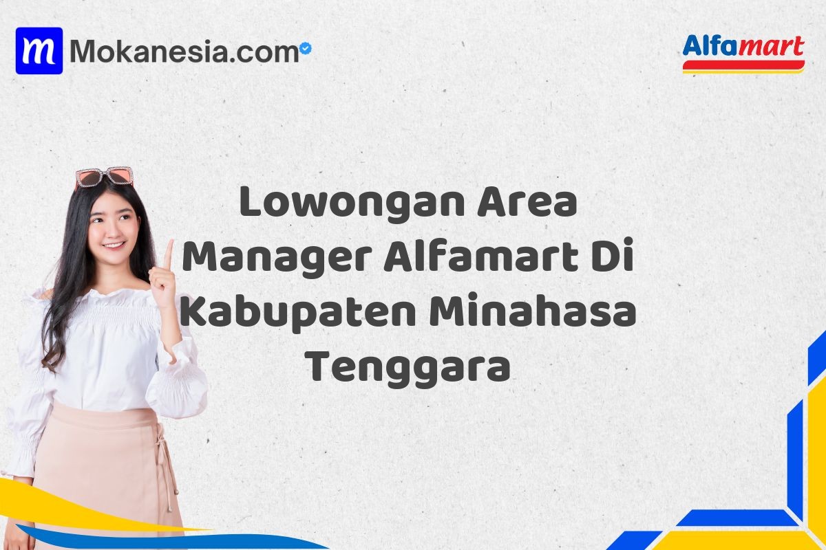Lowongan Area Manager Alfamart Di Kabupaten Minahasa Tenggara