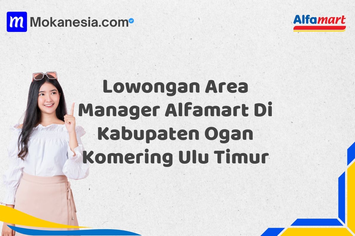 Lowongan Area Manager Alfamart Di Kabupaten Ogan Komering Ulu Timur