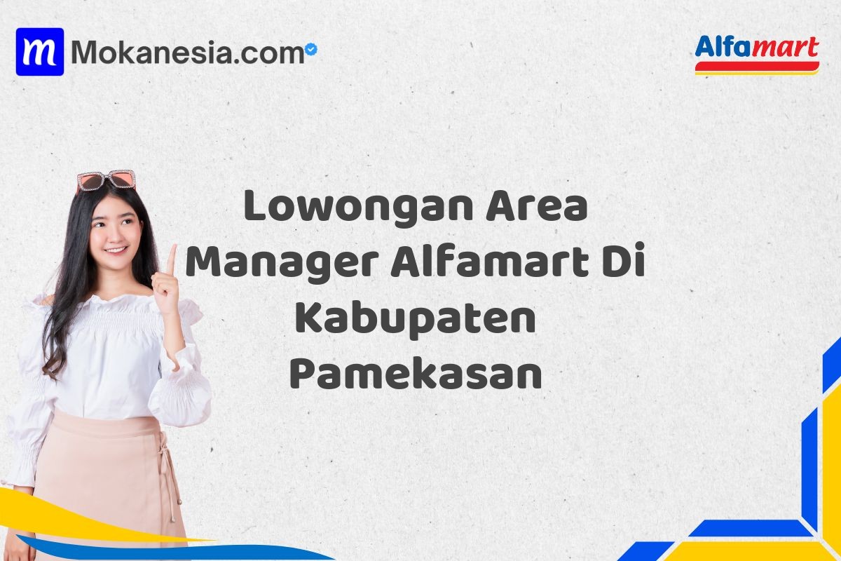 Lowongan Area Manager Alfamart Di Kabupaten Pamekasan Tahun 2025 (Daftar Sebelum Kesempatan Berakhir)
