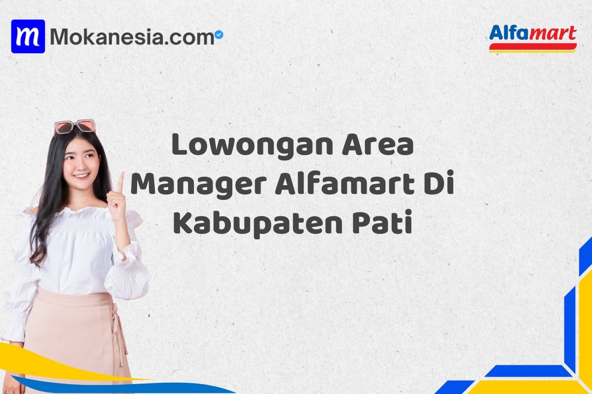 Lowongan Area Manager Alfamart Di Kabupaten Pati