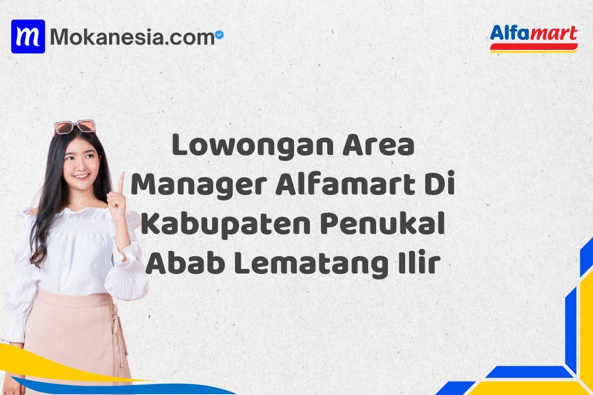 Lowongan Area Manager Alfamart Di Kabupaten Penukal Abab Lematang Ilir