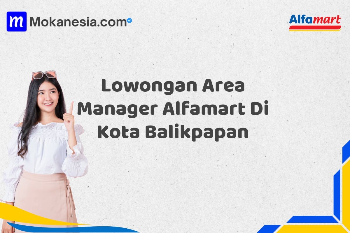 Lowongan Area Manager Alfamart Di Kota Balikpapan