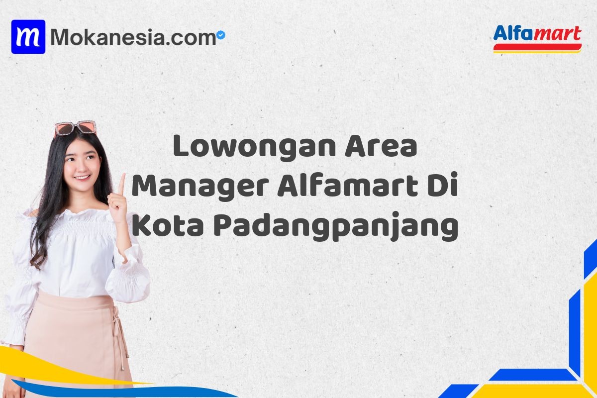Lowongan Area Manager Alfamart Di Kota Padangpanjang