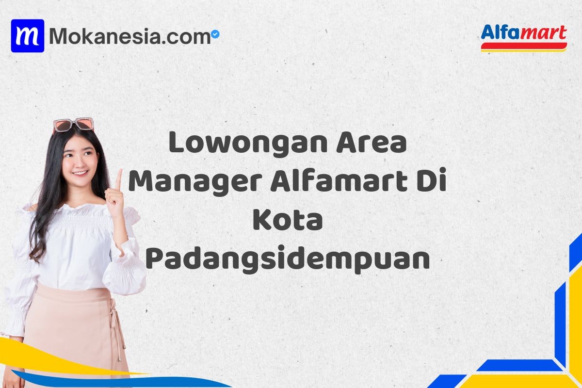 Lowongan Area Manager Alfamart Di Kota Padangsidempuan