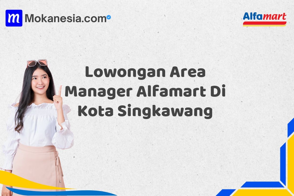 Lowongan Area Manager Alfamart Di Kota Singkawang