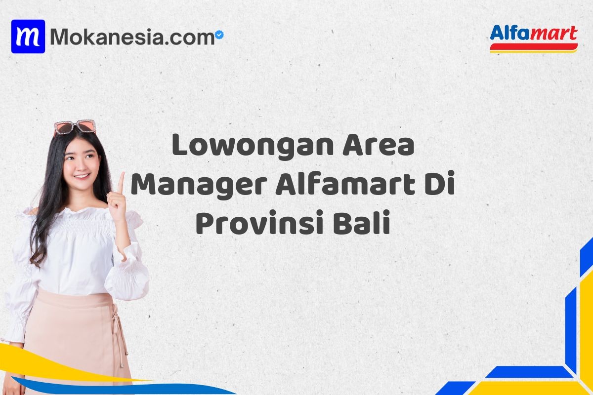 Lowongan Area Manager Alfamart Di Provinsi Bali