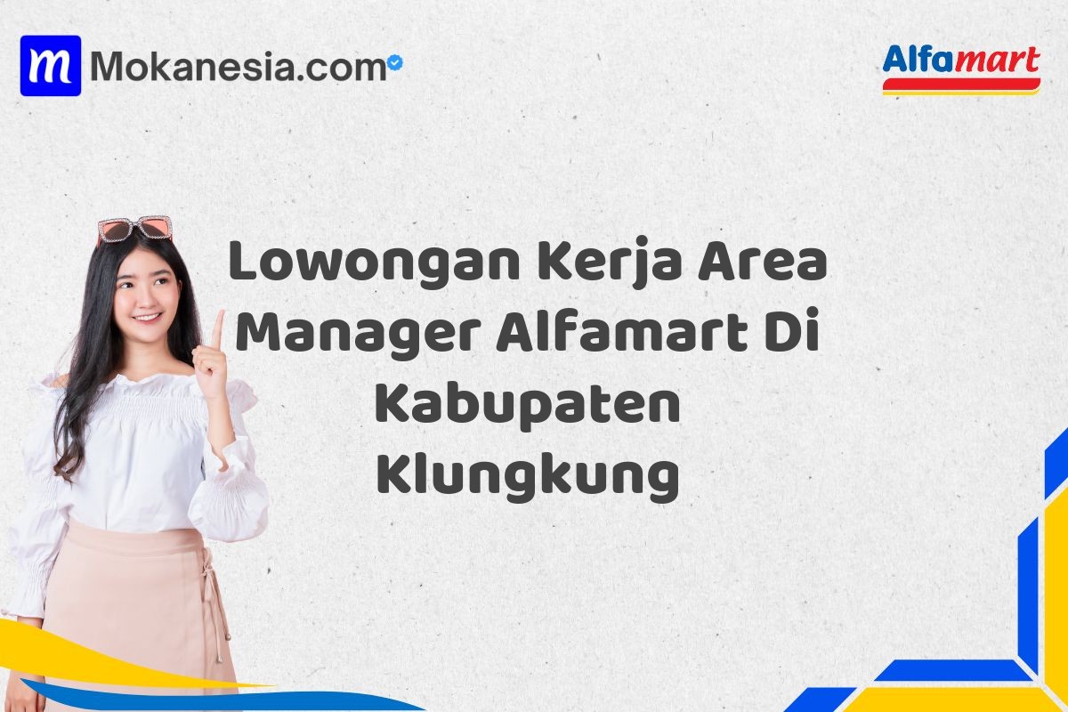 Lowongan Kerja Area Manager Alfamart Di Kabupaten Klungkung