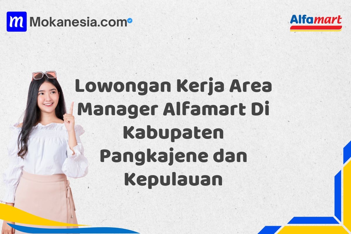 Lowongan Kerja Area Manager Alfamart Di Kabupaten Pangkajene dan Kepulauan