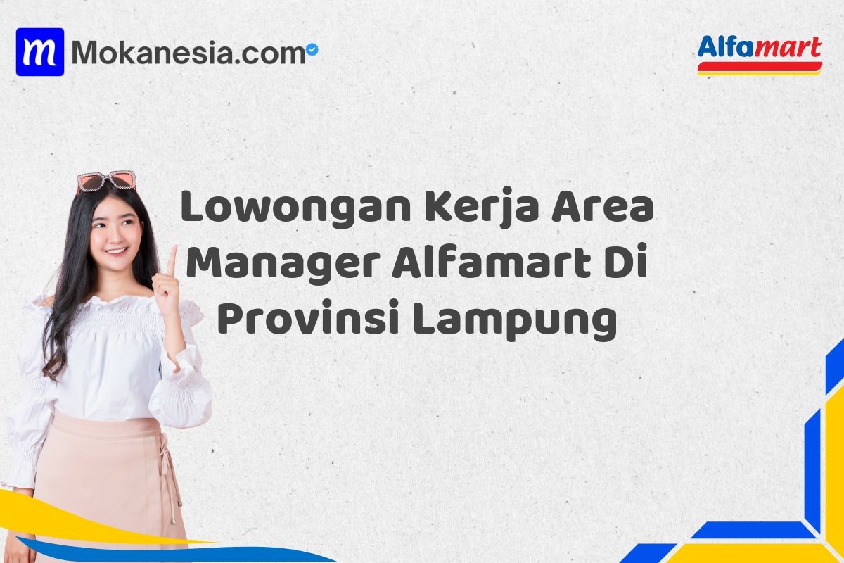 Lowongan Kerja Area Manager Alfamart Di Provinsi Lampung